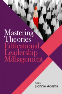 Mastering Theories of Educational Leadership and Management